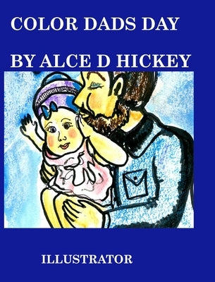 Color Dads Day: Pop by Hickey, Alice Daena