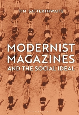 Modernist Magazines and the Social Ideal by Satterthwaite, Tim