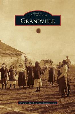 Grandville by Grandville Historical Commission
