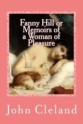 Fanny Hill or Memoirs of a Woman of Pleasure by Sanchez, Gustavo J.