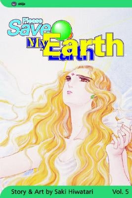 Please Save My Earth, Vol. 5, 5 by Hiwatari, Saki