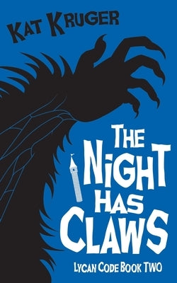 The Night Has Claws by Kruger, Kat