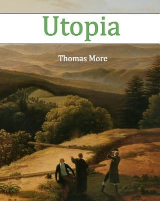 Utopia by More, Thomas