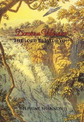 Dominus Vobiscum: The Lord Be with You by Shannon, Delphine