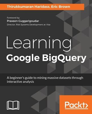 Learning Google BigQuery by Haridass, Thirukkumaran