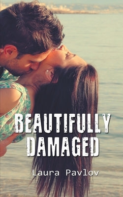 Beautifully Damaged by Pavlov, Laura