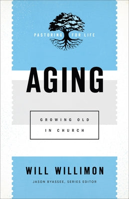 Aging by Willimon, Will