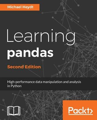 Learning Pandas, Second Edition by Heydt, Michael