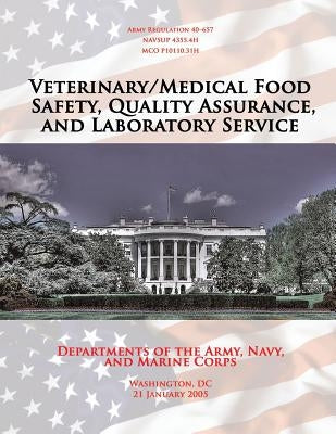 Veterinary/Medical Food Safety, Quality Assurance, and Laboratory Service by Departments of the Army, Navy And Marin
