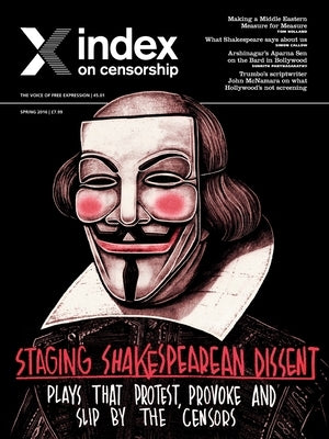 Staging Shakespearian Dissent: Plays That Provoke, Protest and Slip by the Censors by Jolley, Rachael