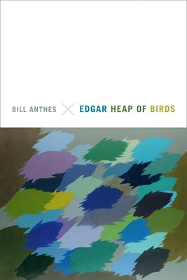 Edgar Heap of Birds by Anthes, Bill