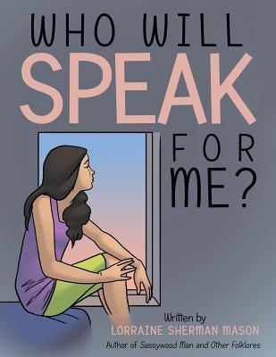 Who Will Speak for Me? by Mason, Lorraine Sherman