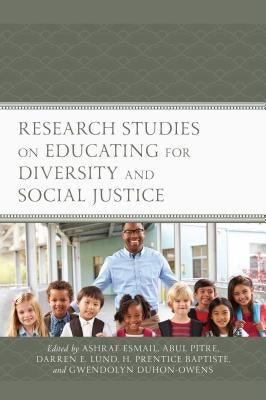 Research Studies on Educating for Diversity and Social Justice by Esmail, Ashraf