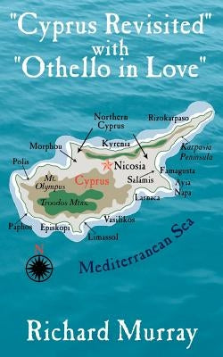 Cyprus Revisited with Othello in Love by Murray, Richard