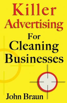 Killer Advertising For Cleaning Businesses: The Hitman's Guide by Partridge, Howard