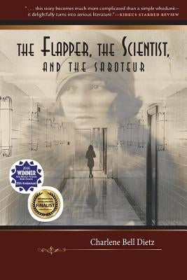 The Flapper, the Scientist, and the Saboteur by Dietz, Charlene Bell