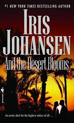 And the Desert Blooms by Johansen, Iris