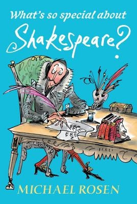 What's So Special about Shakespeare? by Rosen, Michael