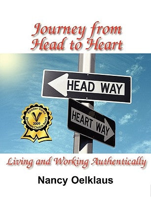 Journey from Head to Heart: Living and Working Authentically by Oelklaus, Nancy