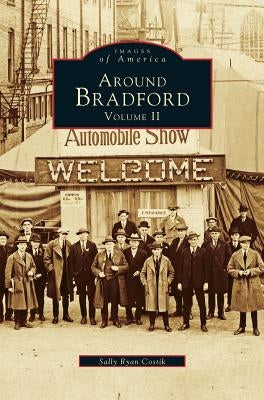 Around Bradford: Volume II by Costik, Sally Ryan