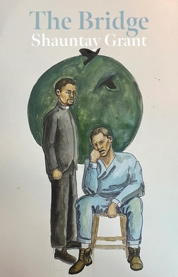 The Bridge by Grant, Shauntay