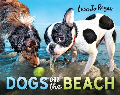 Dogs on the Beach by Regan, Lara Jo