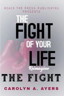 Fight of Your Life Reimagine by Ayers, Carolyn