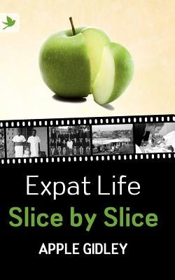 Expat Life Slice by Slice by Gidley, Apple