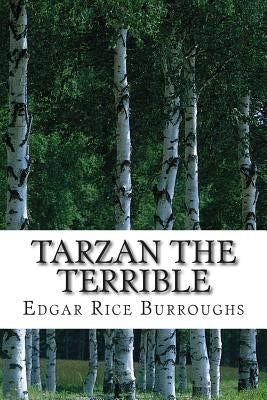 Tarzan the Terrible: (Edgar Rice Burroughs Classics Collection) by Burroughs, Edgar Rice
