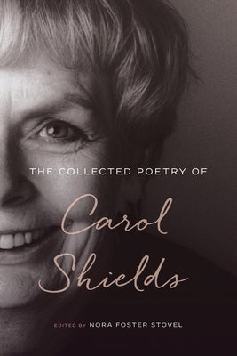 The Collected Poetry of Carol Shields by Stovel, Nora Foster