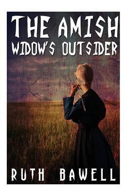 The Amish Widow's Outsider by Bawell, Ruth