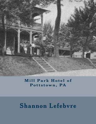 Mill Park Hotel of Pottstown, PA by Lefebvre, Shannon