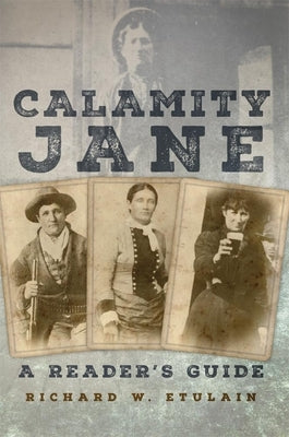 Calamity Jane: A Reader's Guide by Etulain, Richard