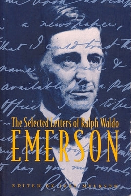 The Selected Letters of Ralph Waldo Emerson by Myerson, Joel