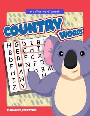 My First Word Search - Country Words: Word Search Puzzle for Kids Ages 4 -6 Years by Education, K. Imagine