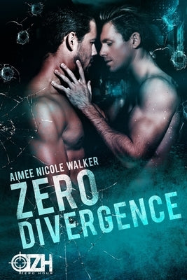 Zero Divergence: Zero Hour Book Three by Walker, Aimee Nicole
