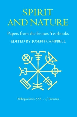 Papers from the Eranos Yearbooks, Eranos 1: Spirit and Nature by Campbell, Joseph