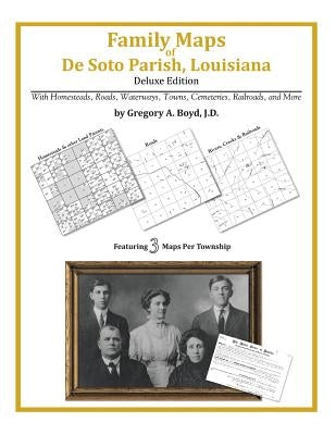 Family Maps of De Soto Parish, Louisiana by Boyd J. D., Gregory a.