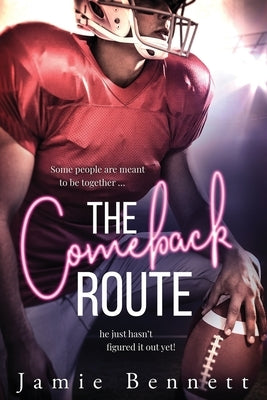 The Comeback Route by Bennett, Jamie