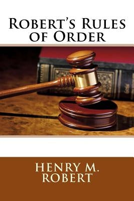 Robert's Rules of Order by Robert, Henry M.