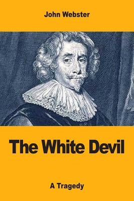 The White Devil by Webster, John