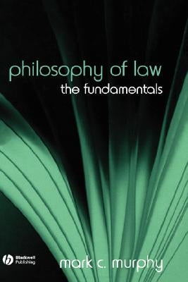 Philosophy of Law by Murphy, Mark C.