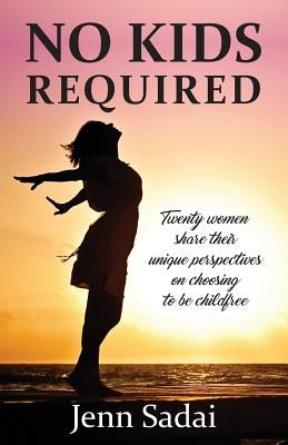 No Kids Required by Sadai, Jenn