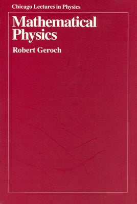 Mathematical Physics by Geroch, Robert