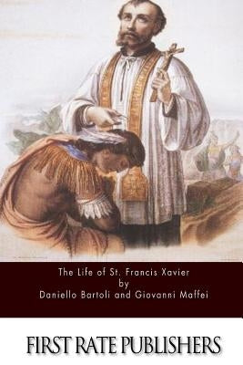 The Life of St. Francis Xavier by Maffei, Giovanni
