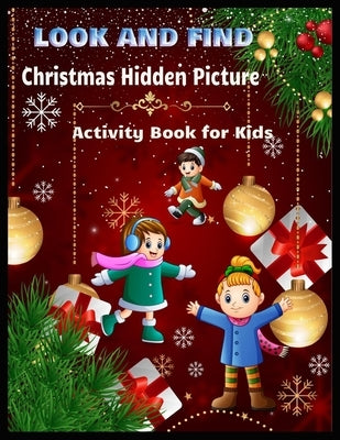 LOOK AND FIND Christmas Hidden Picture Activity Book for Kids: Awesome Hidden Coloring Book by Press, Shamonto
