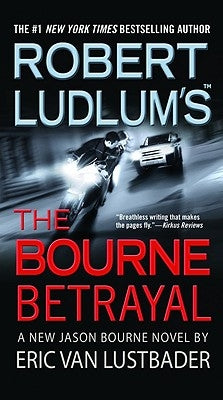 Robert Ludlum's (Tm) the Bourne Betrayal by Van Lustbader, Eric