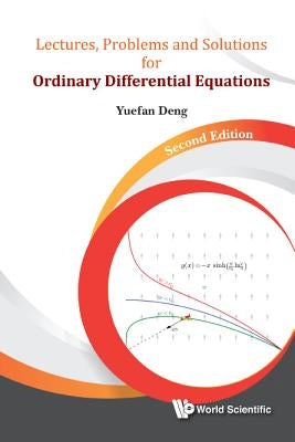 Lectures, Problems and Solutions for Ordinary Differential Equations (Second Edition) by Deng, Yuefan