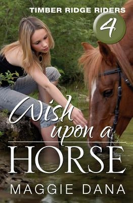 Wish Upon a Horse by Dana, Maggie