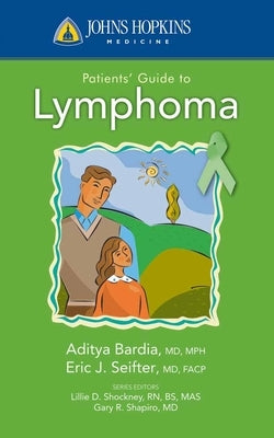 Johns Hopkins Patients' Guide to Lymphoma by Bardia, Aditya